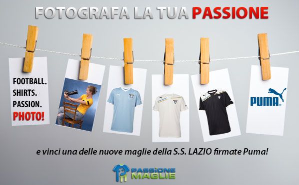Fotografa la tua passione e vinci una maglia della Lazio Concorso "fotografa la tua passione"