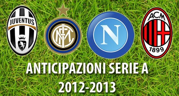 Le anticipazioni della Serie A 2012-2013